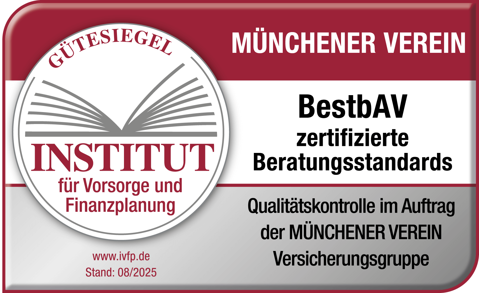 Rating Institut für Vorsorge und Finanzplanung Gütesiegel für zertifizierte Beratungsstandards BestbAV - Münchener Verein